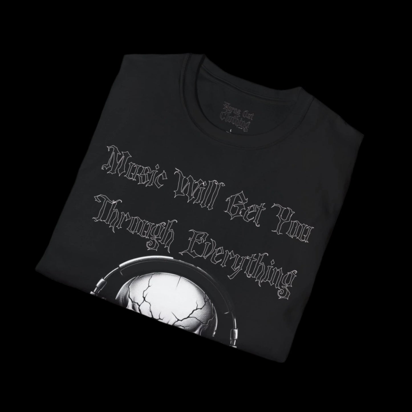 Music Will Get You Through T-Shirt