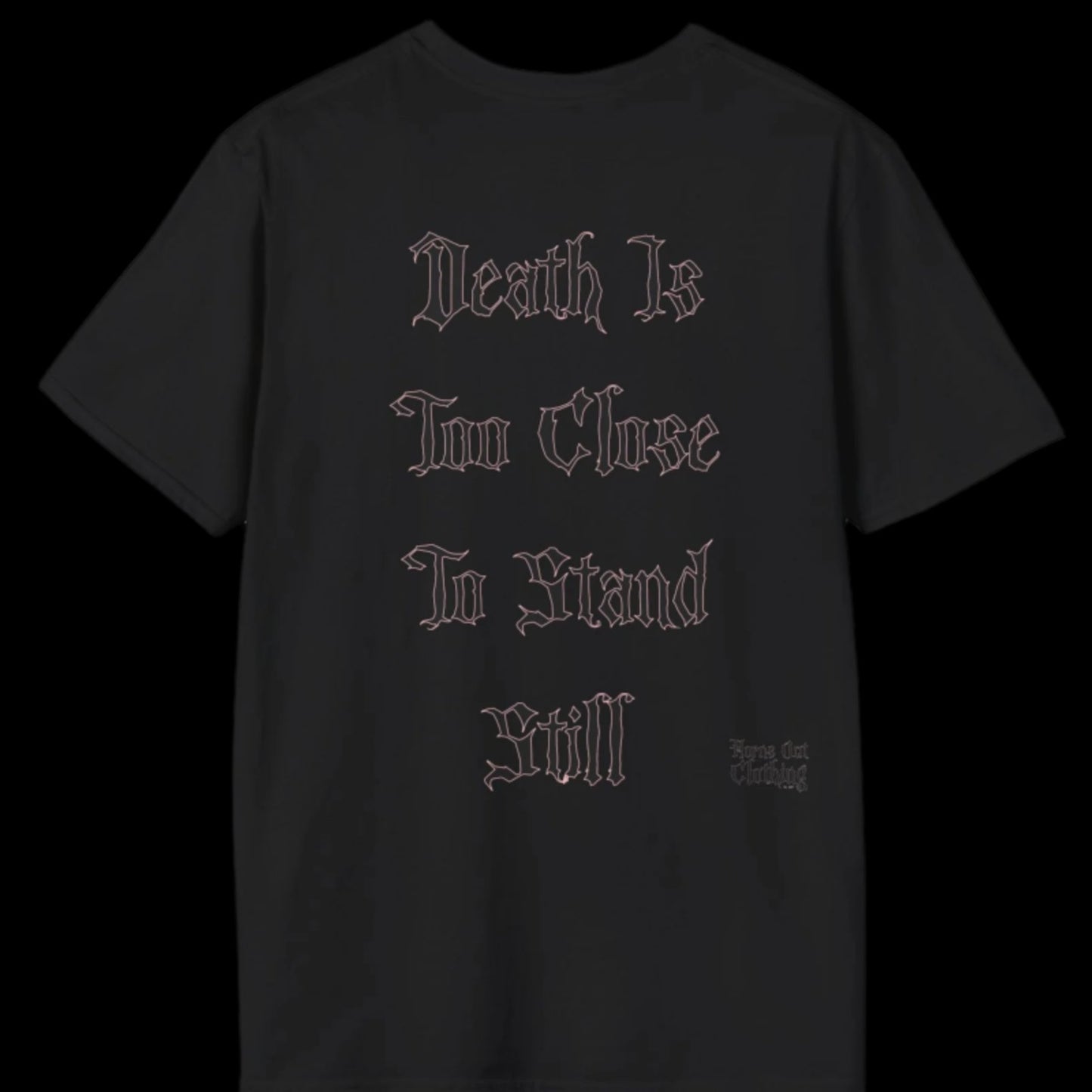 Death Is Too Close T-Shirt